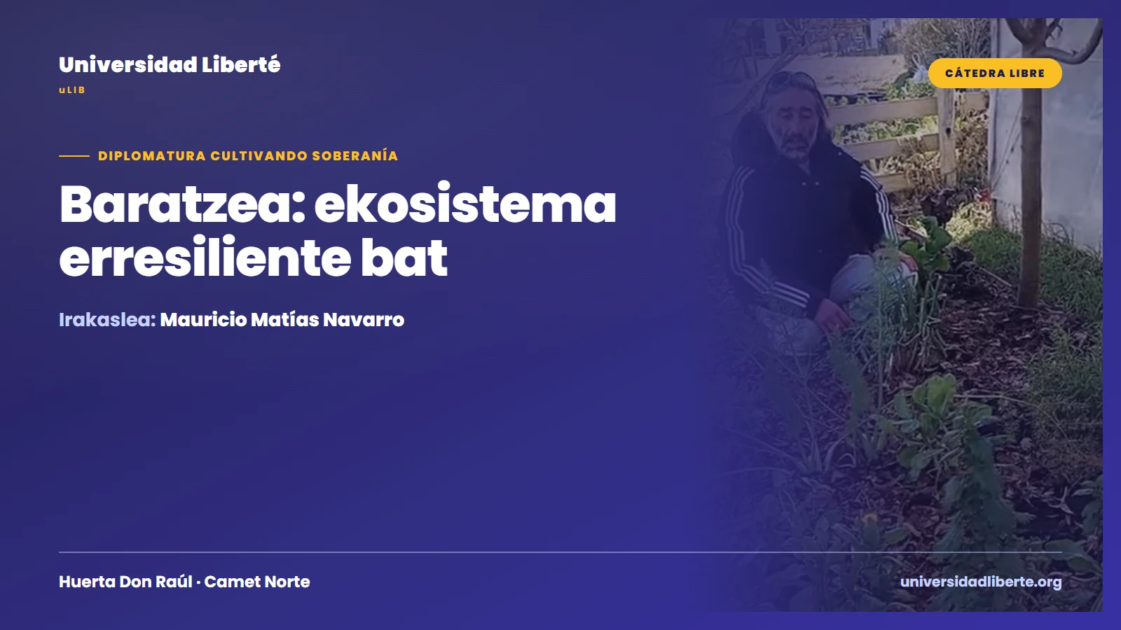 "Baratzea: ekosistema erresiliente bat": Mauricio Matías Navarrok baratze-eskola bat eman zuen zeru zabaleko gela batean