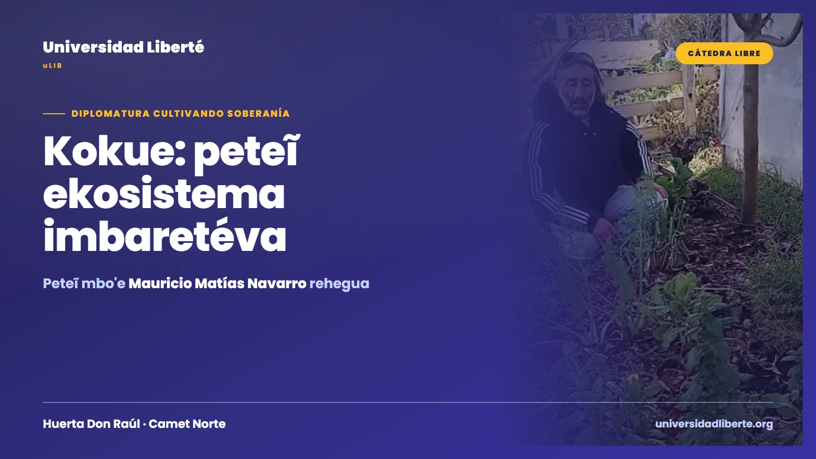 «Pe huerta: peteĩ ekosistema resiliente»: Mauricio Matías Navarro ombo'e peteĩ clase de huerta peteĩ aula ijurujávape