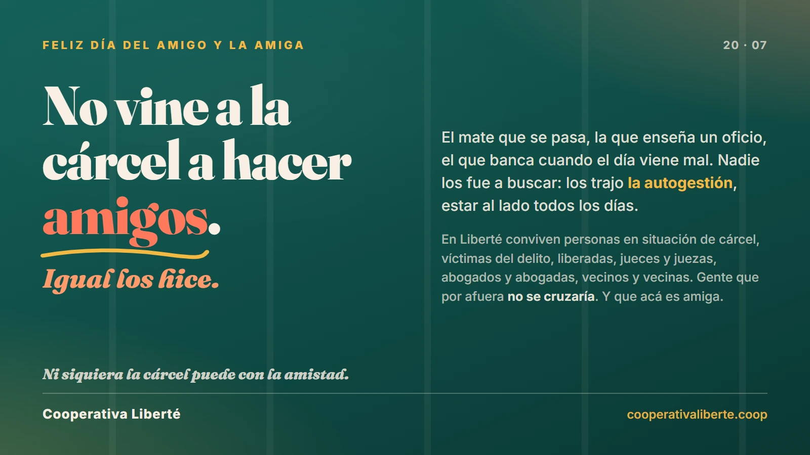 No vine a la cárcel a hacer amigos