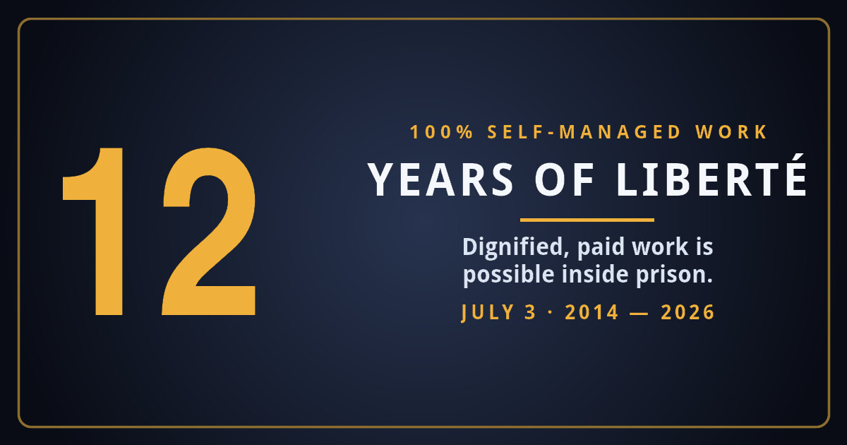 Liberté turns 12: dignified work is possible inside