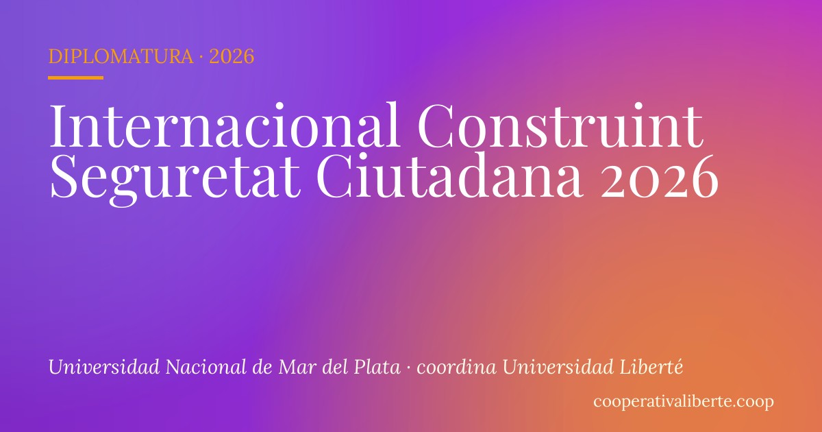 Diplomatura Internacional Construint Seguretat Ciutadana 2026