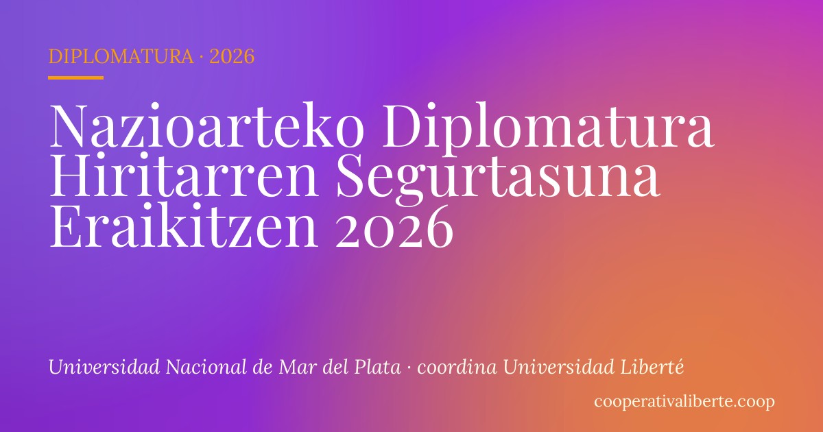 Nazioarteko Diplomatura Hiritarren Segurtasuna Eraikitzen 2026